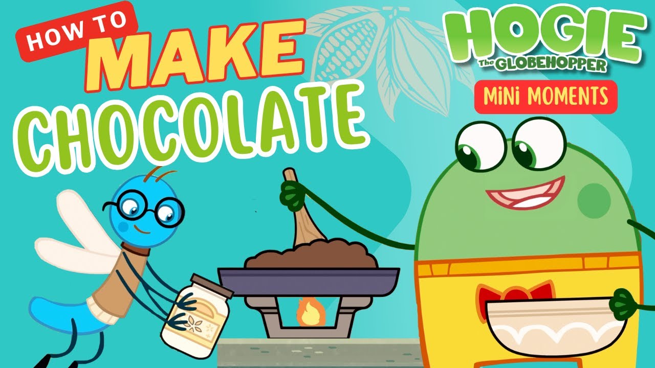 HOW TO Make Chocolate! - Hogie 'How To's' mini learning moments! #hogietheglobehopper