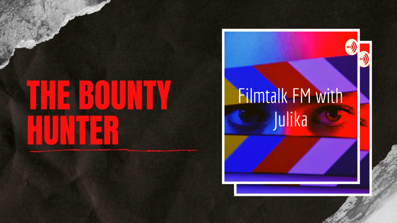 The Bounty Hunter | Filmtalk FM