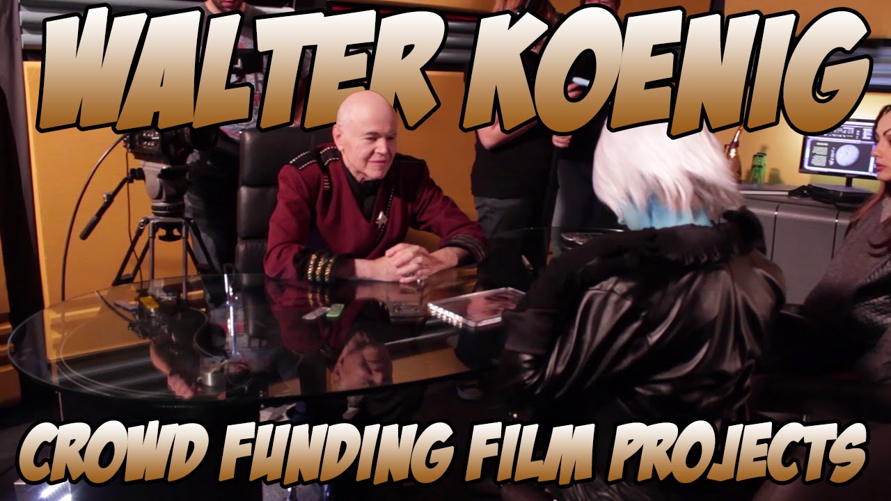 Walter Koenig - Crowd Funding Film Projects