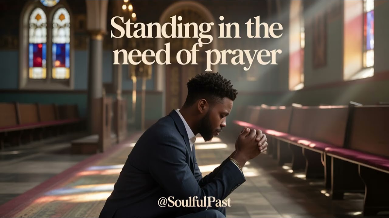 Standing in the Need of Prayer | Black Gospel Music Remake | Original Gospel by @SoulfulPast