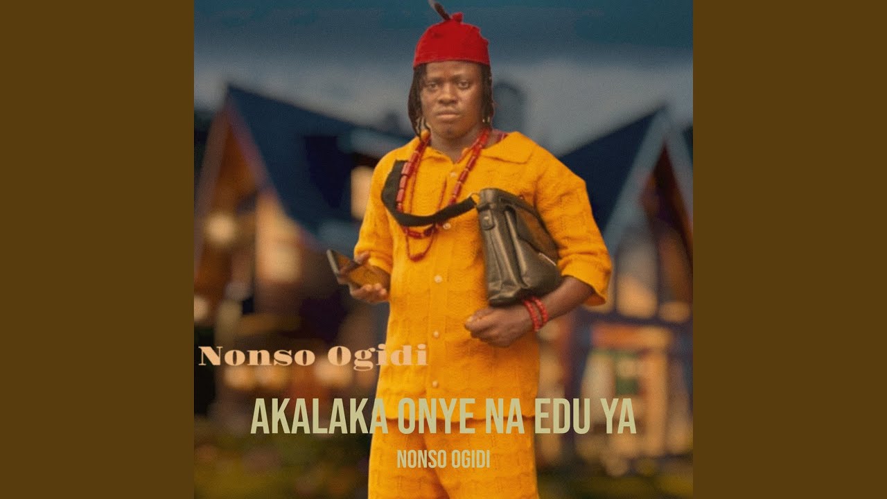 Akalaka Onye Na Edu Ya