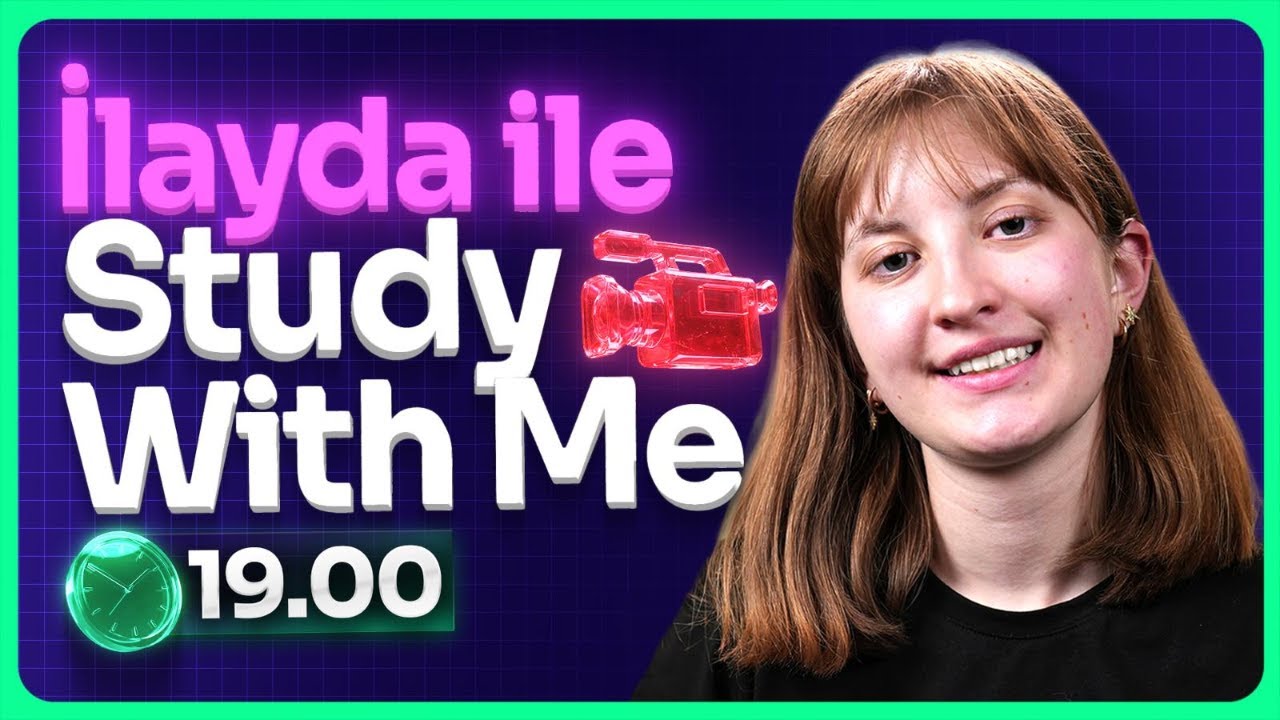 İlayda Çavdar ile StudyWithMe!