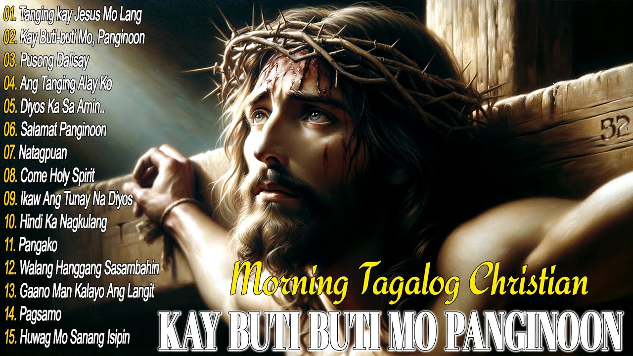 Morning Tagalog Christian Songs🕊️Kay Butibuti Mo Panginoon Worship Songs❤️‍🔥Best Worship Songs 2025