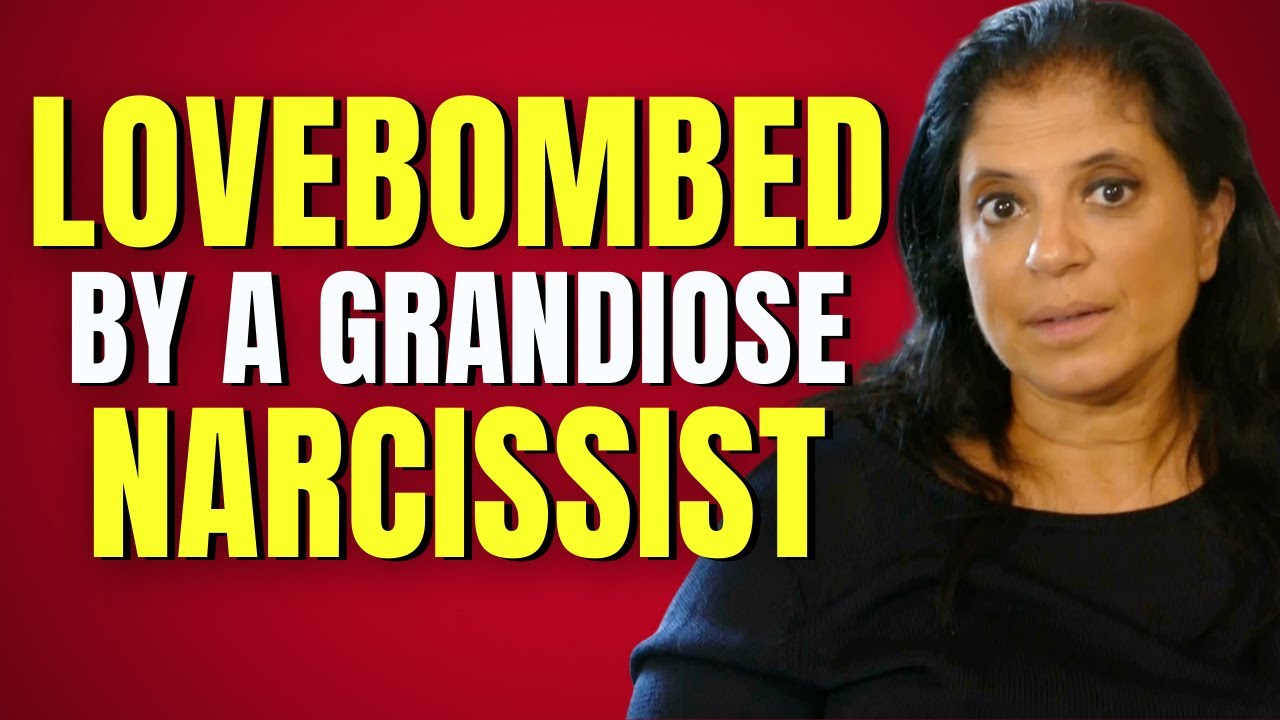Being lovebombed by a grandiose narcissist