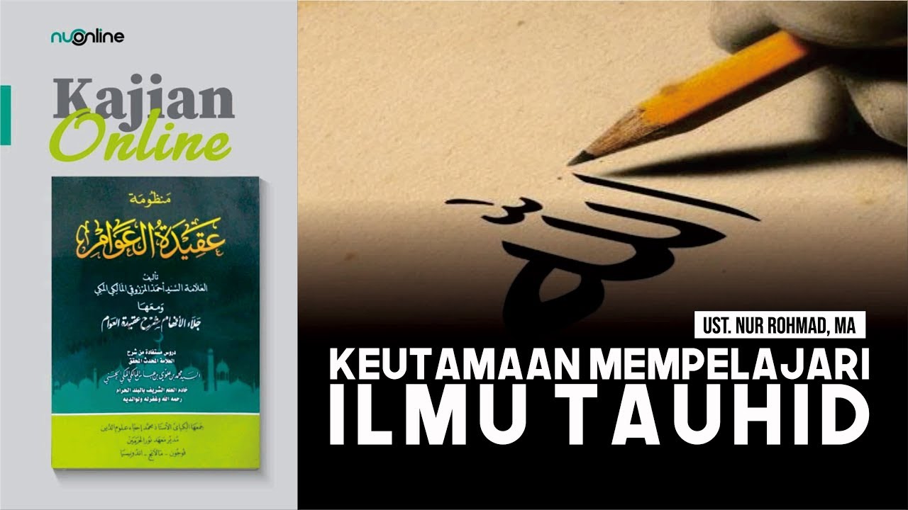 Keutamaan Mempelajari Ilmu Tauhid I Kajian Kitab 'Aqidatul Awam I Ust. Nur Rohmad, MA (Eps. 1)