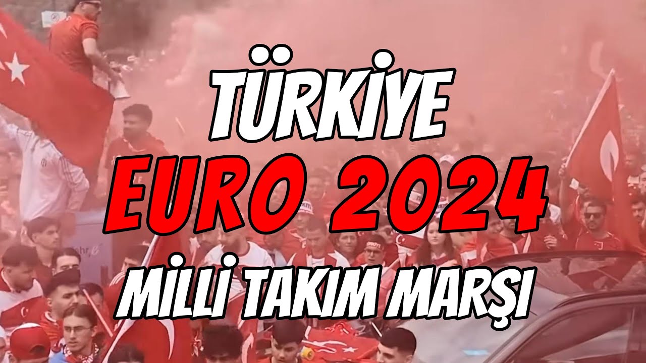 TÜRKİYE EURO 2024 Milli Takım Marşı