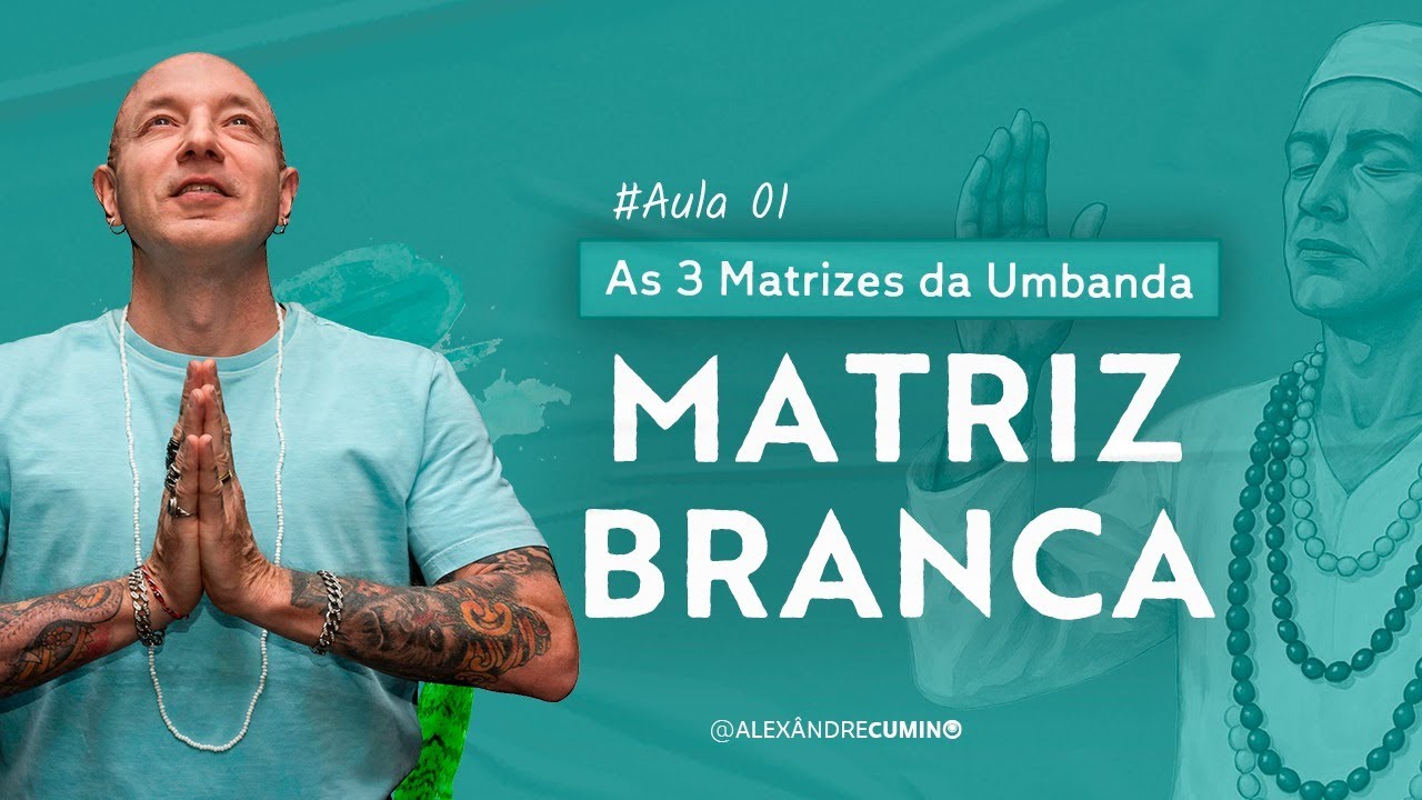 AS 3 MATRIZES DA UMBANDA: AULA 1: MATRIZ BRANCA 🌿