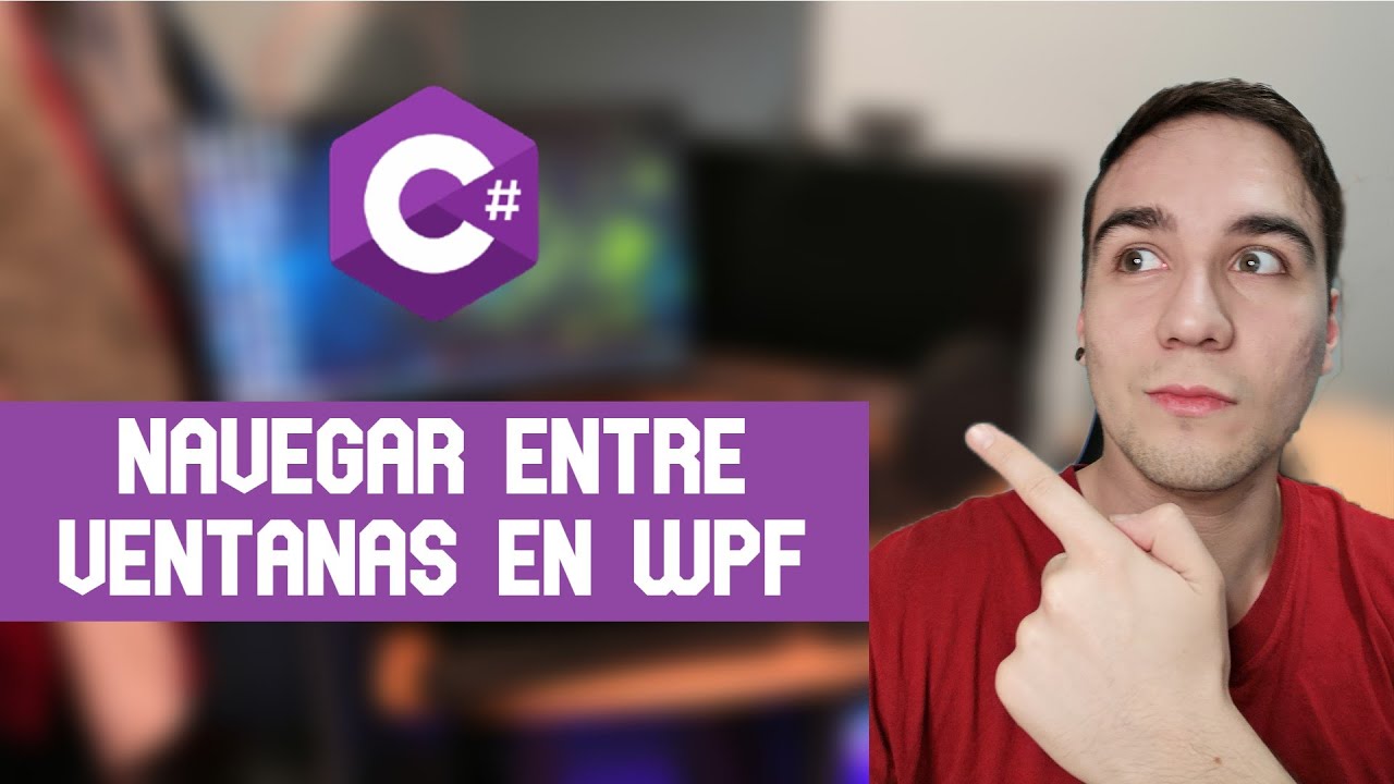 Navegar entre VENTANAS y PÁGINAS de WPF
