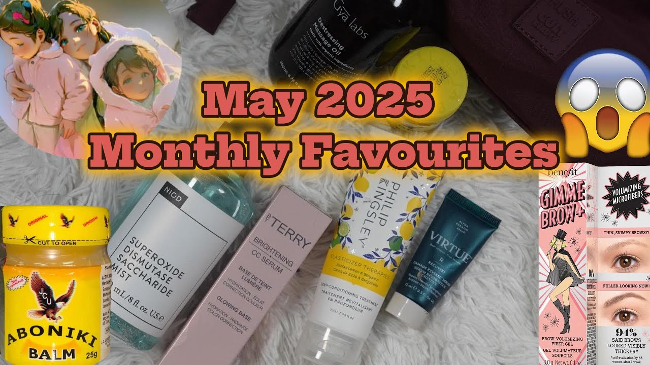 May 2025 Favourites | June Beauty Try-Ons 🌸 | Haircare | Makeup & More! | Benefit | Pain Relief |