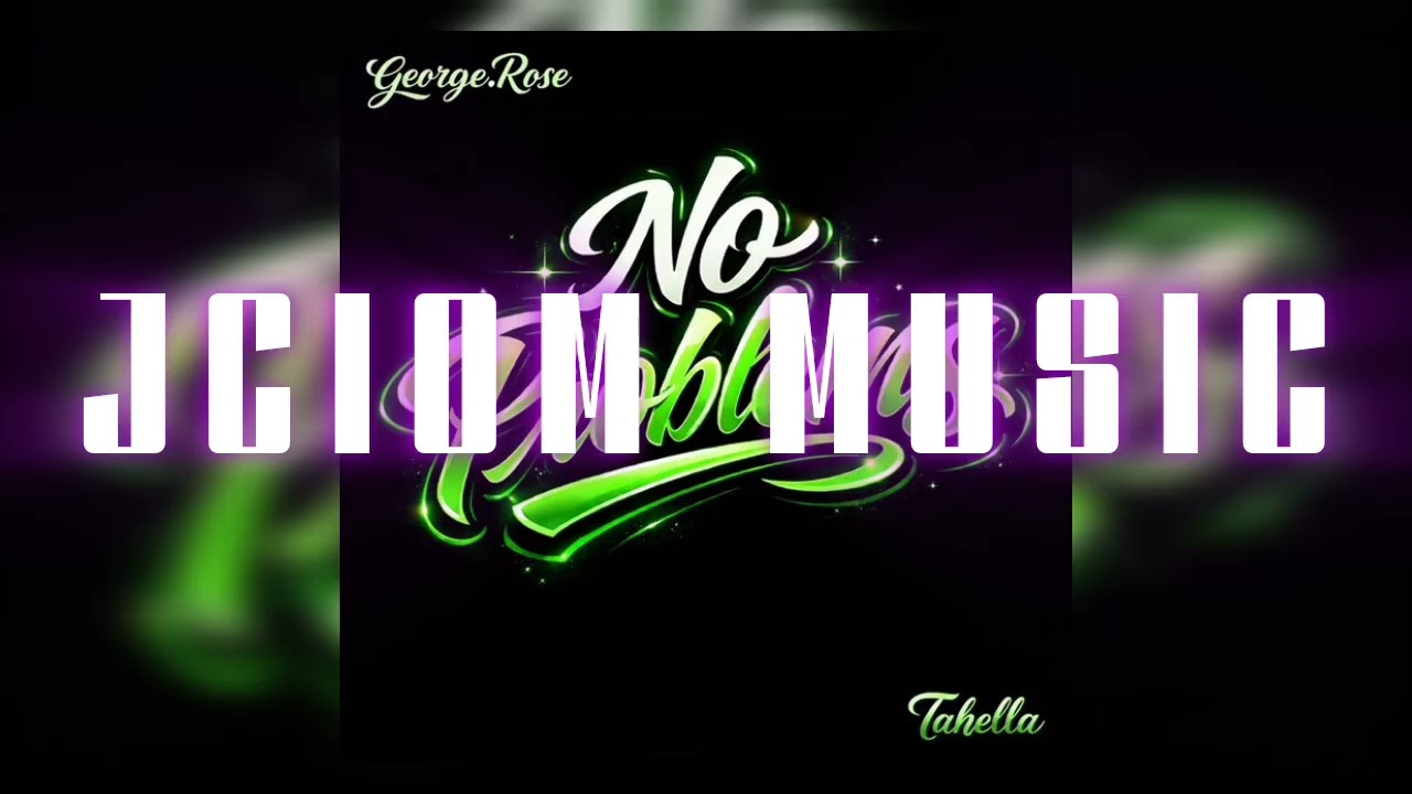 No Problems - George Rose, Tahella