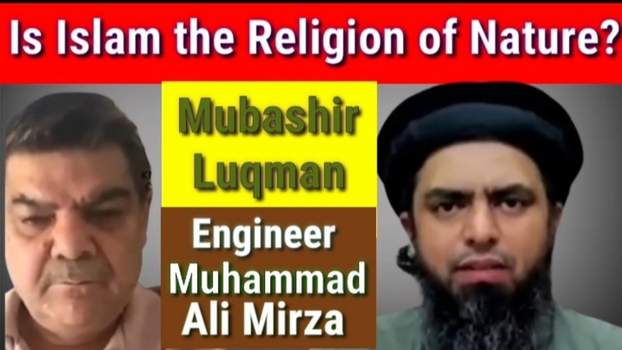 Is Islam the Religion of Nature?| Qur’an & Sunnah Perspective| Mubashir Luqman| Engineer Ali Mirza|