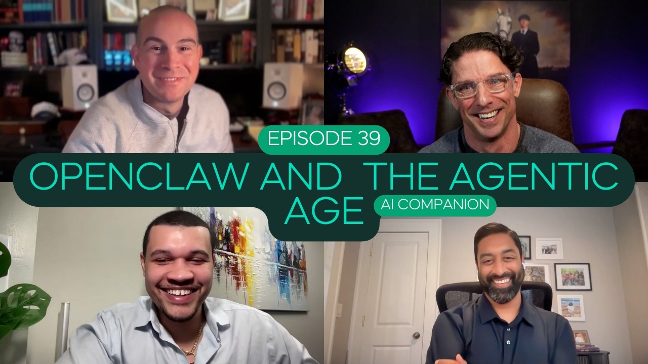 OpenClaw and the Dawn of the Agentic Age | Ep. 39 AI Companion