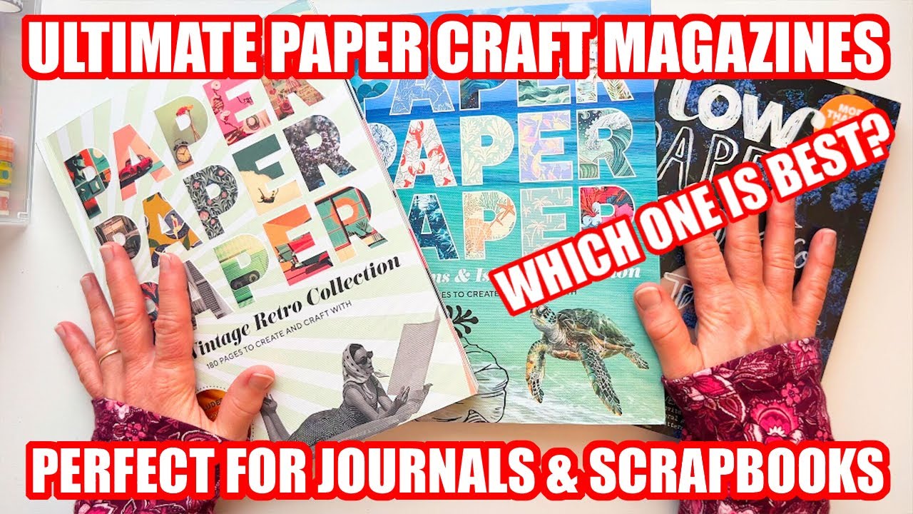 Ultimate Paper Craft Magazines for Journals & Scrapbooks | Full Flip-Throughs