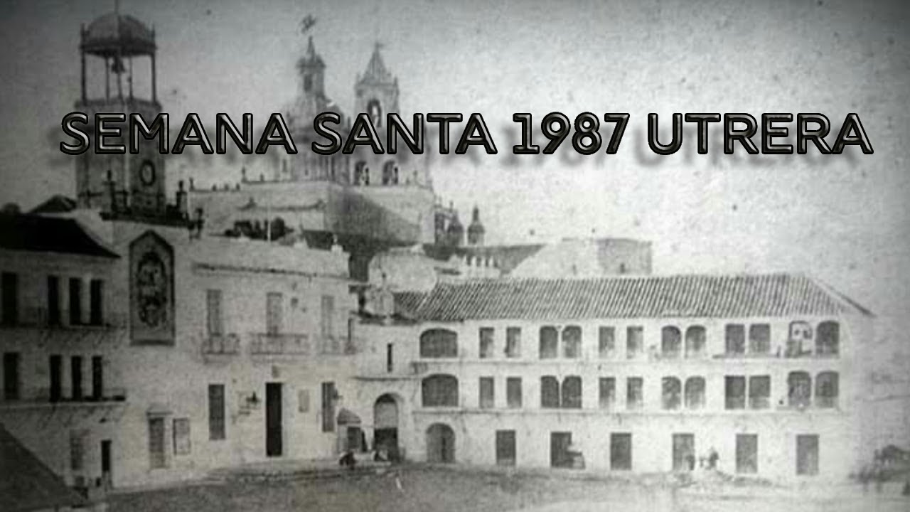 UTRERA  SEMANA SANTA 1987 (COMPLETA)