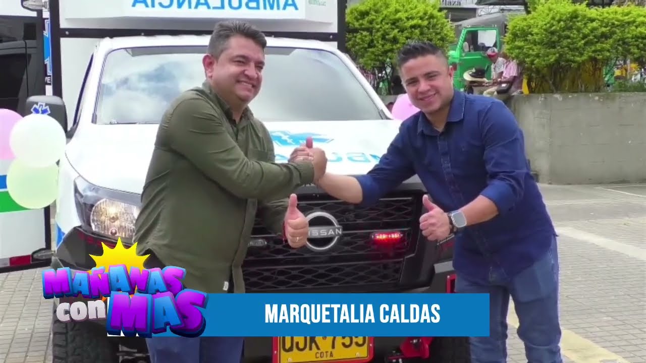 🚑✨ ¡Marquetalia fortalece su salud con nueva ambulancia y mamógrafo | Mañanas con Más Televisión