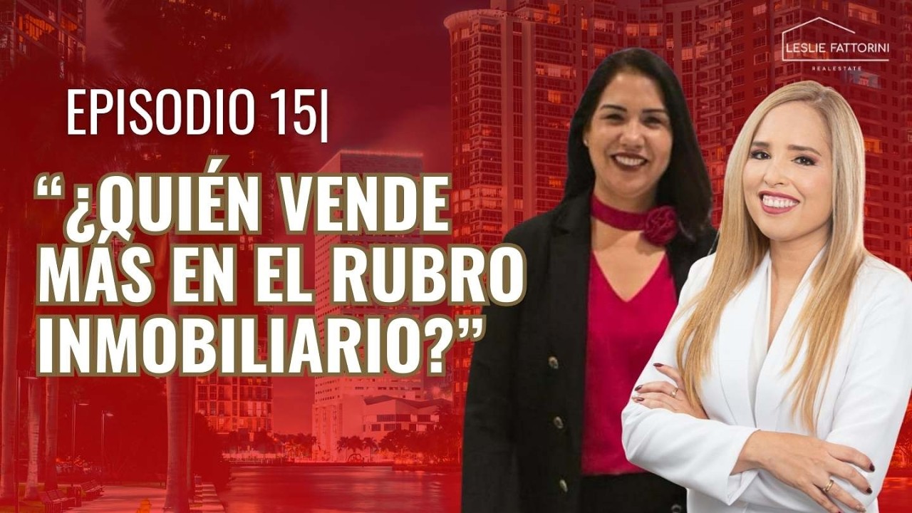 EPISODIO 15 | “¿Quién vende más en el rubro inmobiliario?”