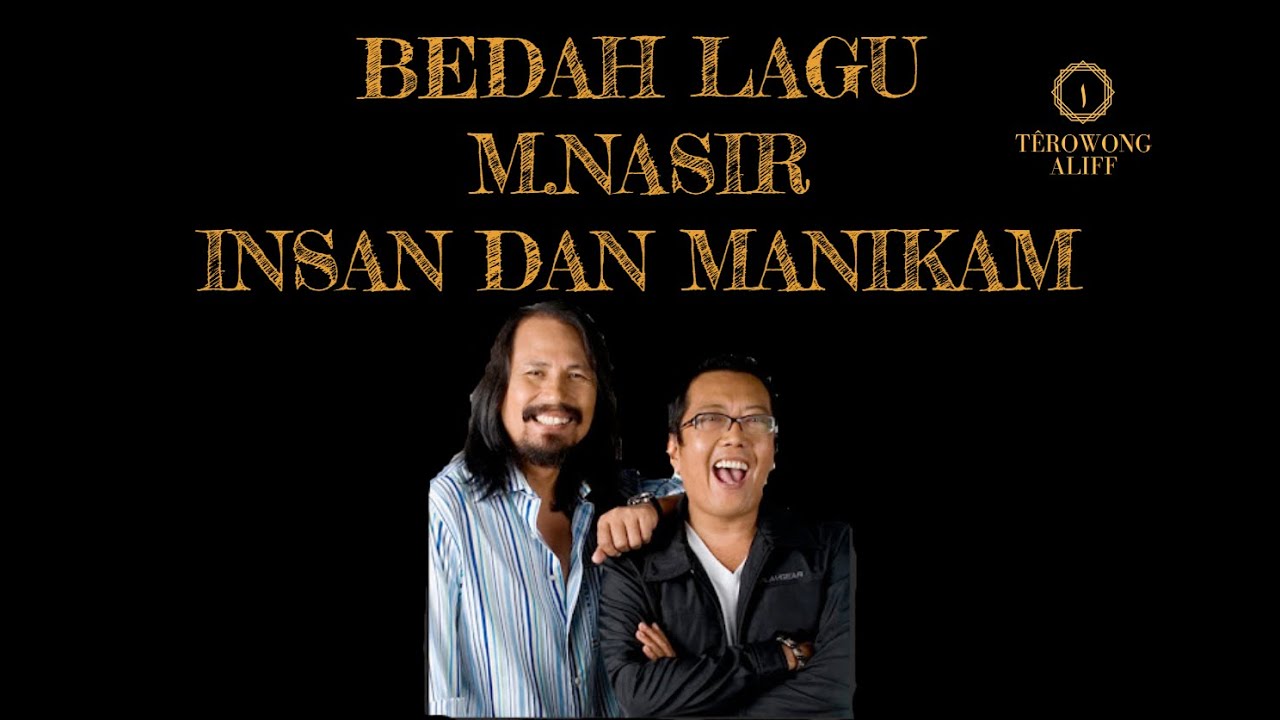 Bedah Lagu Insan Dan Manikam - M.Nasir