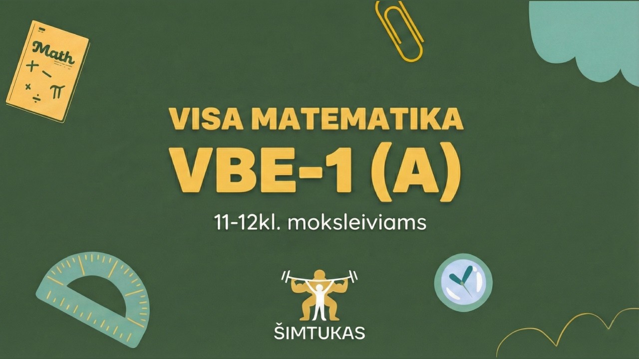 Matematikos VBE-1 (A) 11kl. kurso kartojimas