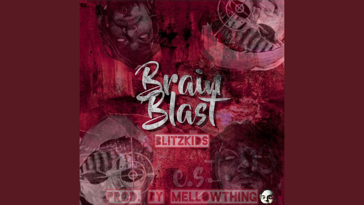 Brain Blast (feat. E$t 93, Happy1 & Mellow Thing)