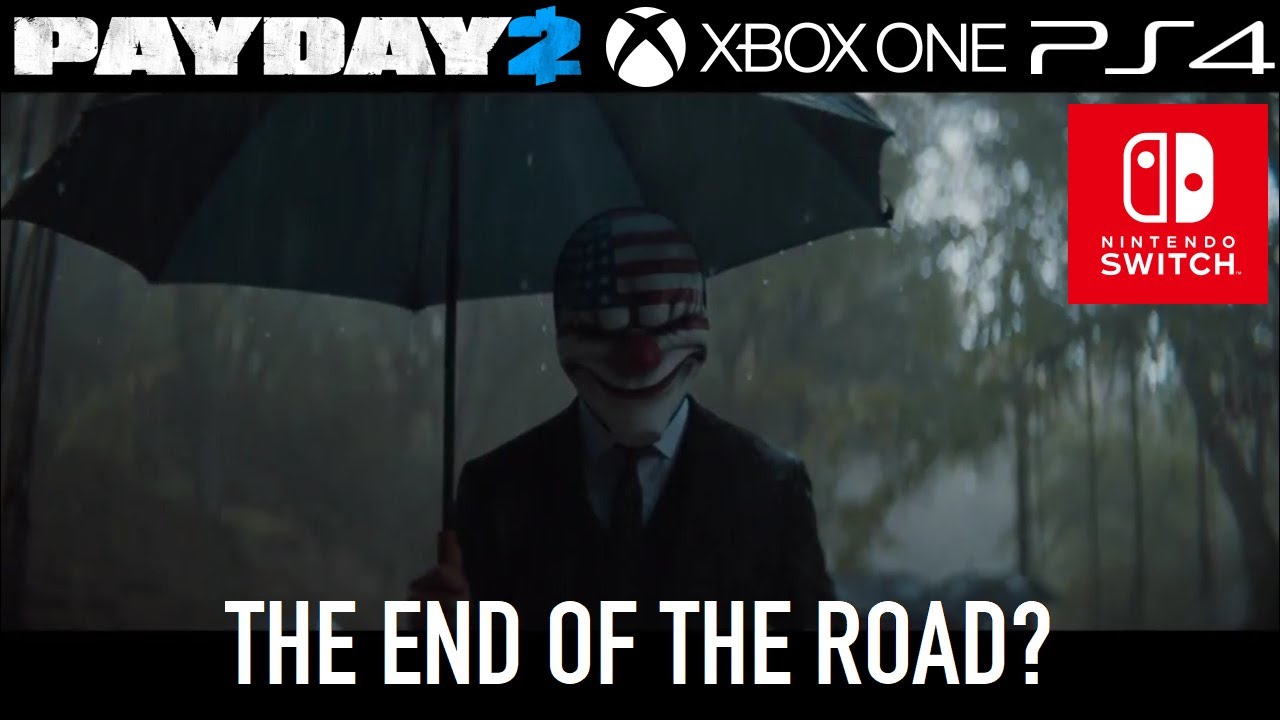 [Payday 2] Is This the End of the Road for Consoles? (Xbox, PS4 AND Switch)