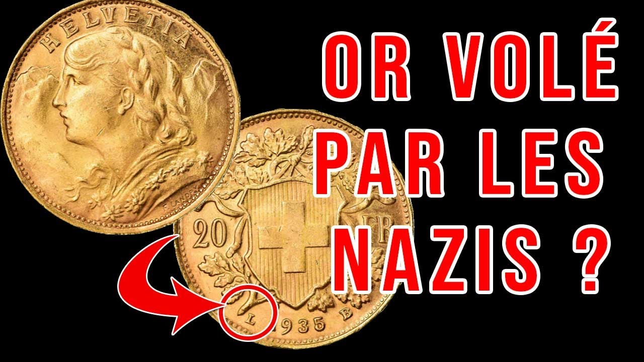 Les pièces en Or de 20 Francs Suisse ont-elles été frappées avec de l'Or volé par les Nazis ?
