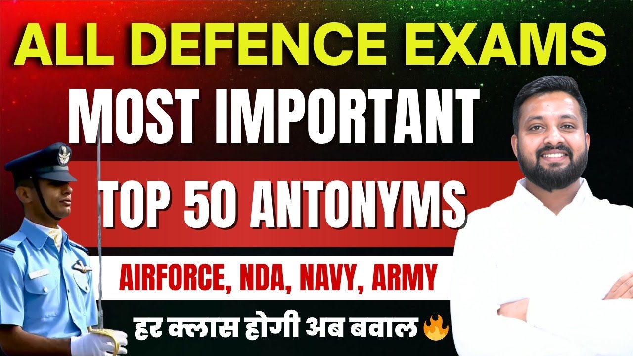 Top 50 Antonyms By Sandeep Bhaiya | Defence Exams English Antonyms | NDA, Army, Airforce & Navy