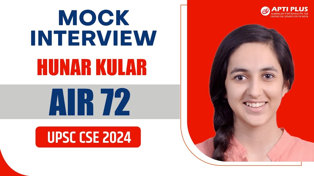 HUNAR KULAR | | RANK 72  | |  UPSC 2024 | |  Mock Interview | | APTI PLUS