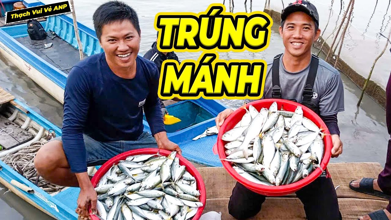 Đi Câu Cùng Anh Ngư Phủ Trúng Bầy Cá Siêu Khủng - Thạch Vui Vẻ ANP