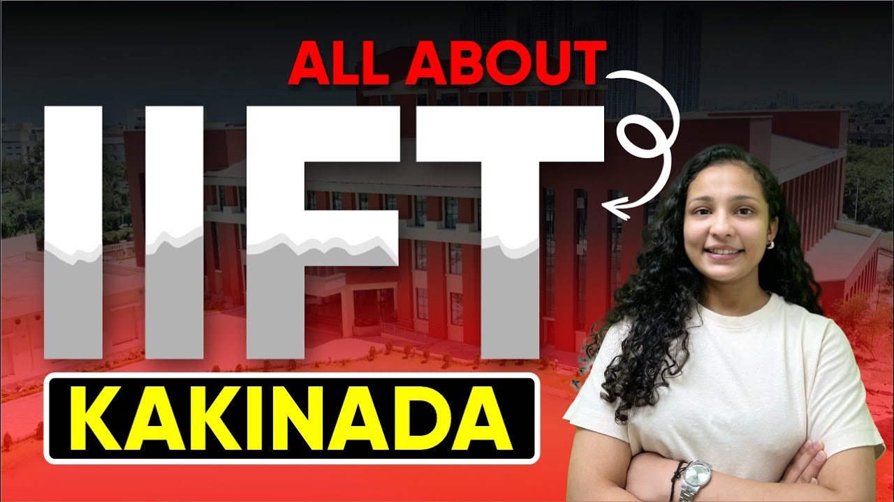 All About IIFT Kakinada : Programmes, Admission, Eligibility, Fee Structure, Seats, Etc.
