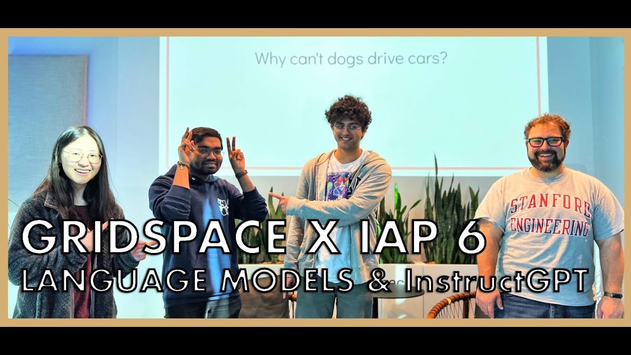 IAP @ Gridspace 6 - Large Language Models and InstructGPT