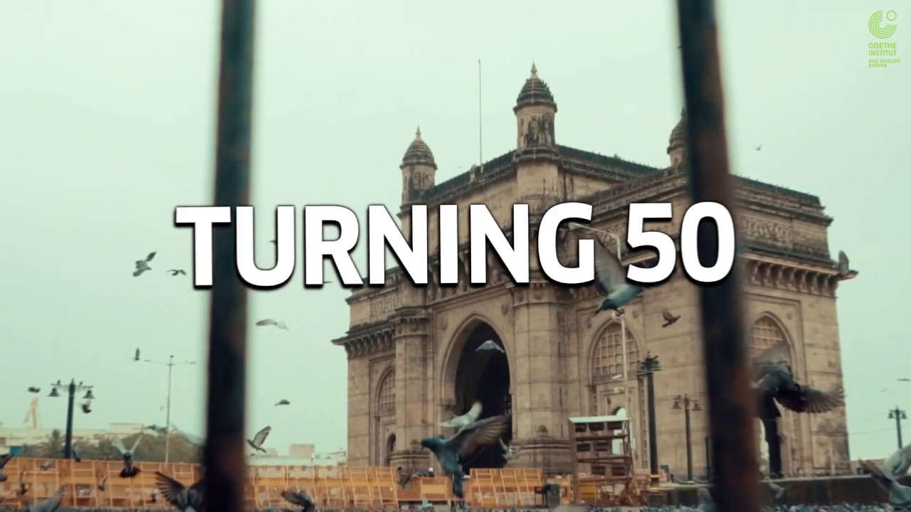 Turning 50 - Goethe-Institut / Max Mueller Bhavan Mumbai