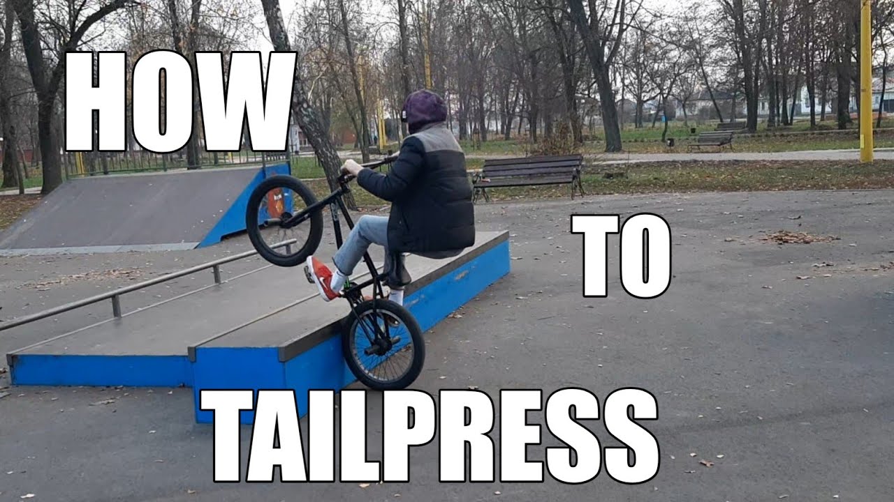 КАК СДЕЛАТЬ TAILPRESS НА BMX  (how to tailpress on bmx)