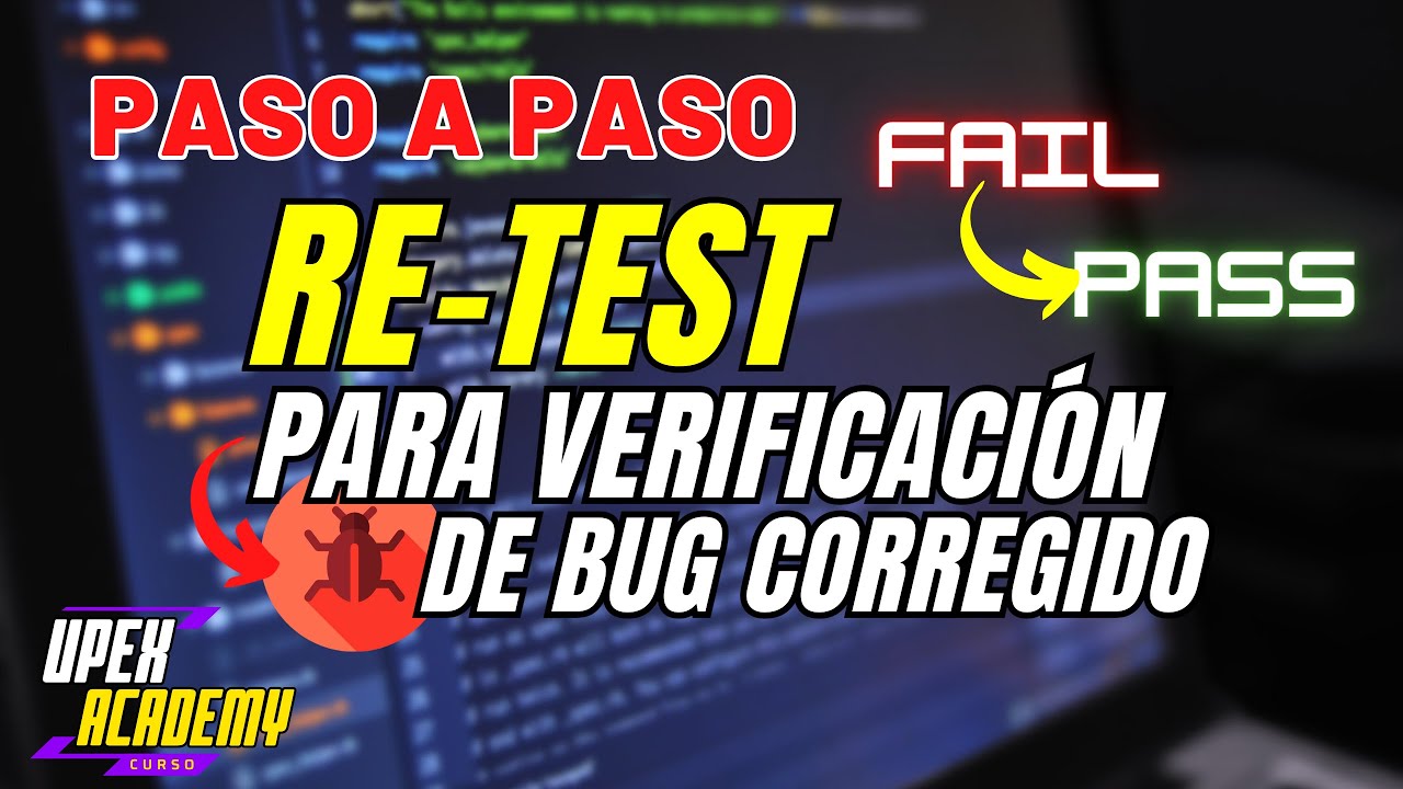 CLASE#11.3 - 🐞PASO A PASO del RE-TESTING + ¿Quién hace el BUG TRIAGE? | JIRA-XRAY | CURSO TESTING QA