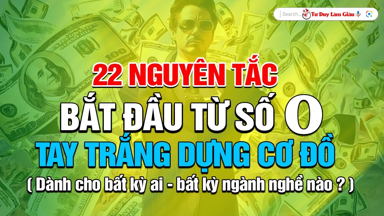 Nguyên Tắc Vàng - Tay Trắng Làm Giàu Từ Con Số 0 - Bất Chấp Mọi Hoàn Cảnh | Tư Duy Làm Giàu