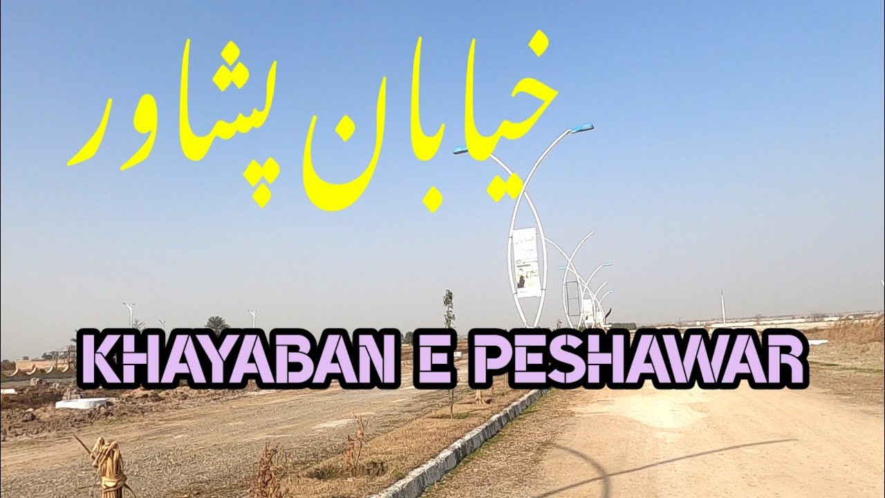 Khayaban E Peshawar Housing Scheme | Khayaban E Peshawar  | New Video of Khayaban E Peshawar