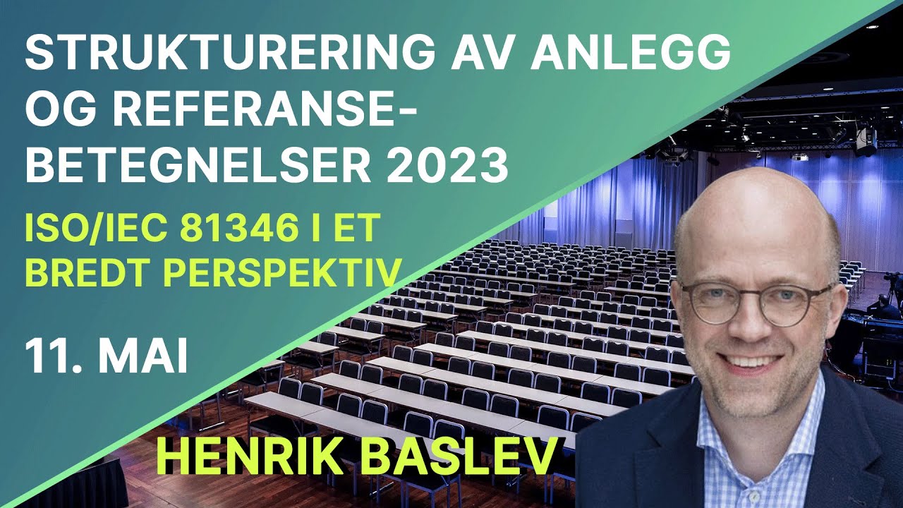 Strukturering av anlegg og referansebetegnelser 2023 - ISO/IEC 81346 i et bredt perspektiv