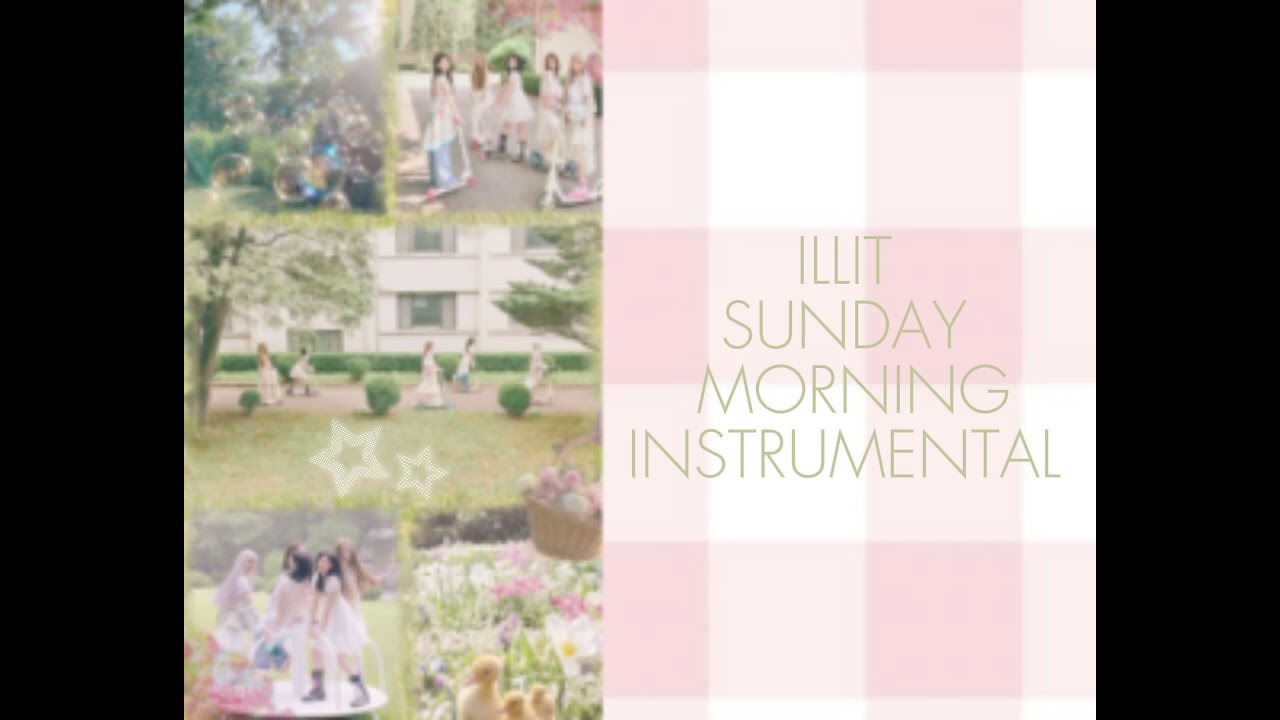 ILLIT 'SUNDAY MORNING' INSTRUMENTAL 🌿🐥