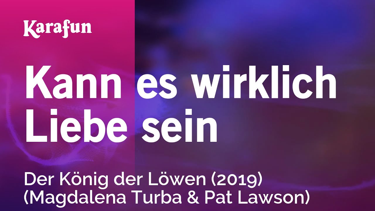 Karaoke Kann es wirklich Liebe sein - Der König der Löwen (2019) (Magdalena Turba & Pat Lawson) *