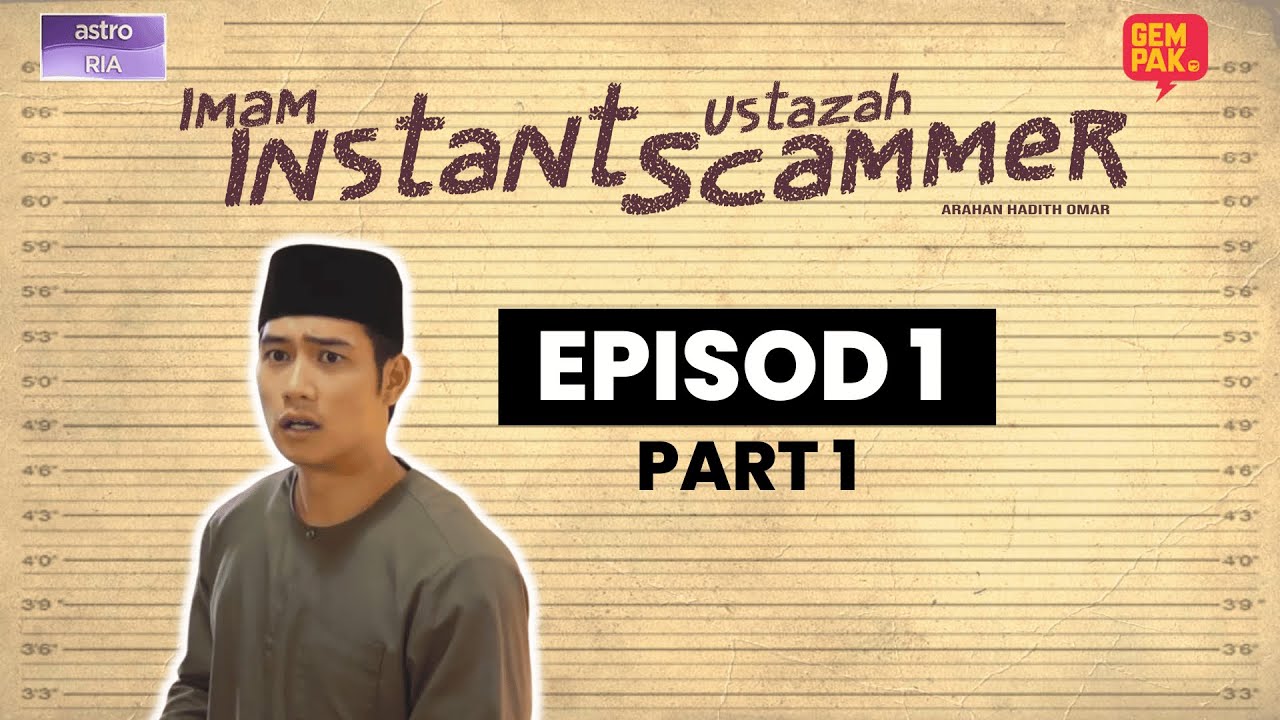 Imam Instant, Ustazah Scammer - EP1 | Part 1.mp4
