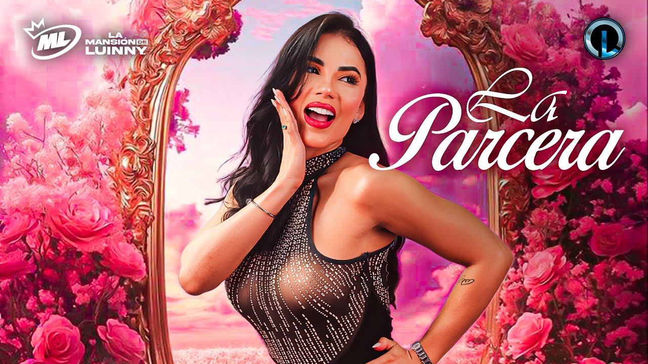 LA PARCERA | KARINA GARC&Iacute;A (LA MANSI&Oacute;N DE LUINNY) LC MUSIC