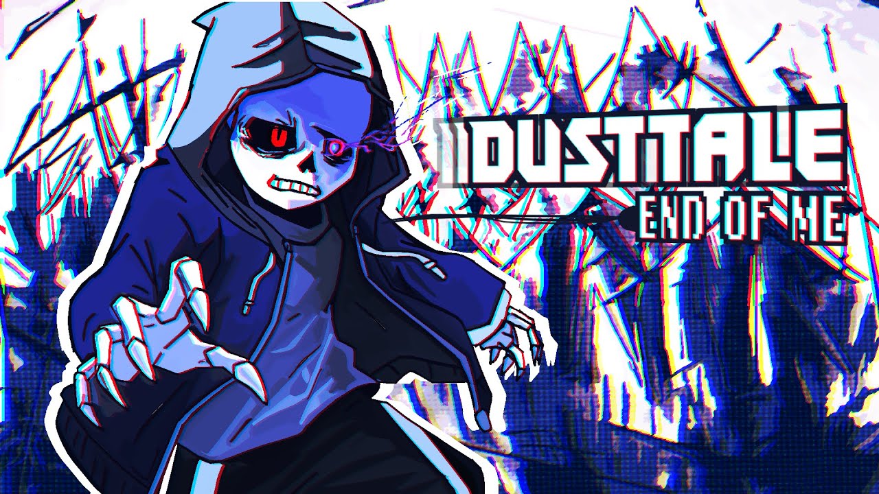 DUSTTALE - End of Me (Original)
