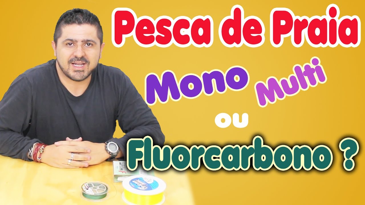 PESCA de PRAIA: Linha  MONOFILAMENTO, MULTIFILAMENTO e FLUORCARBONO ?  Onde aplicar ??