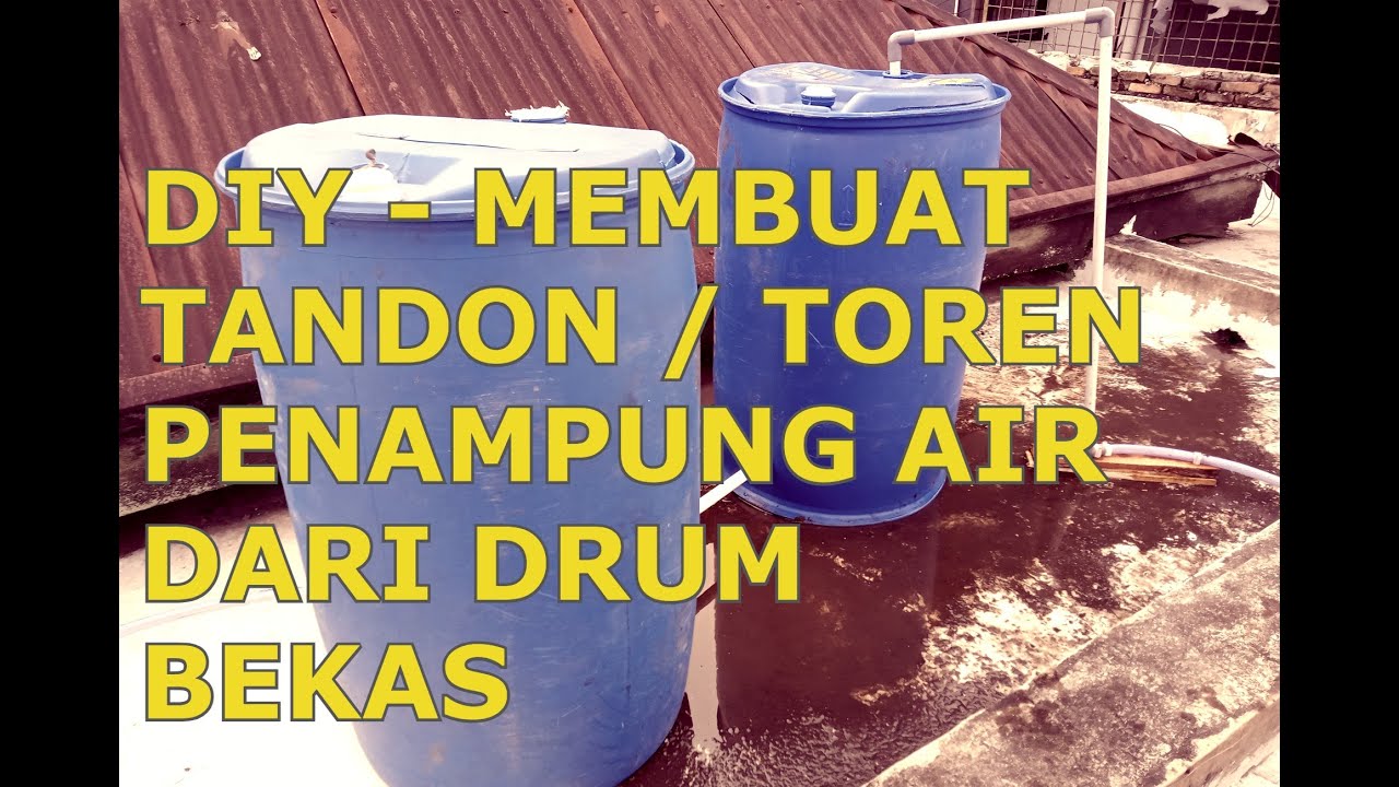 DIY - Membuat Tandon Air Sederhana dari Drum Bekas