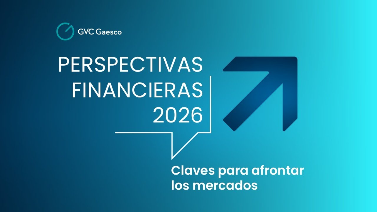 Conferencia | Perspectivas Financieras para 2026: Claves para afrontar los mercados