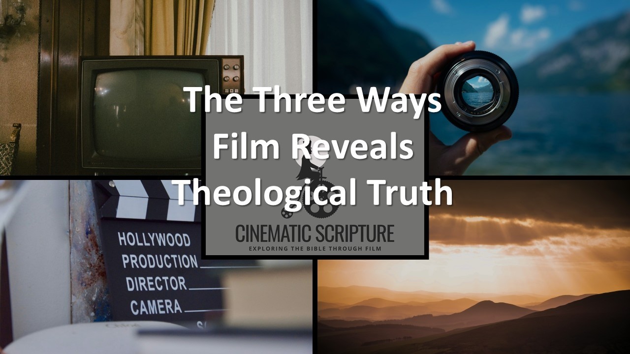 🎬 Season 1 — The Three Ways Film Reveals Theological Truth
