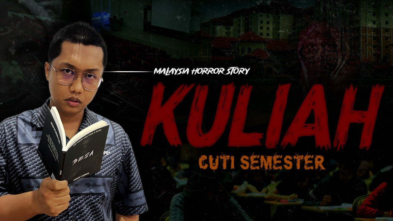 KISAH SERAM SEMESTER -  SEMESTER HORROR STORY