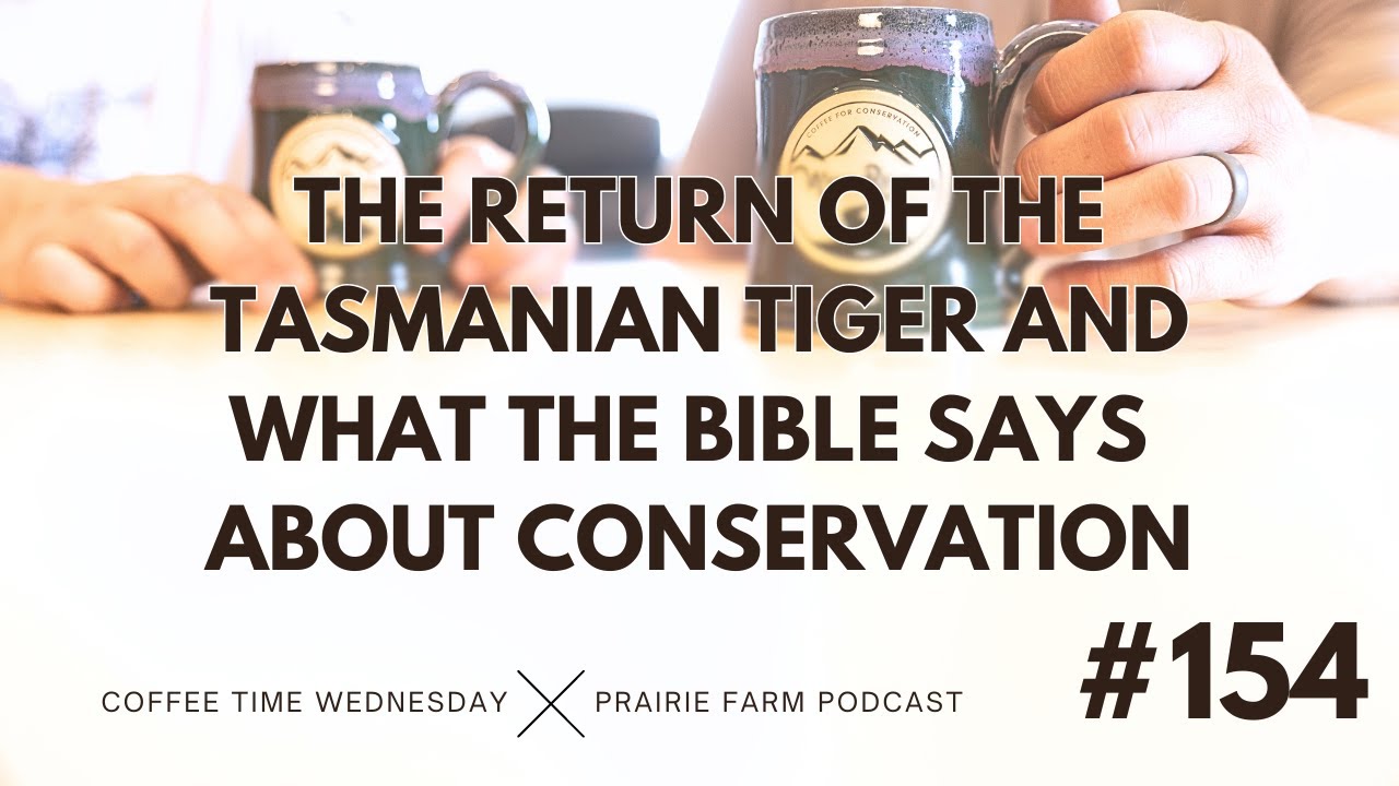 The Return of the Tasmanian Tiger and What the Bible Says about Conservation