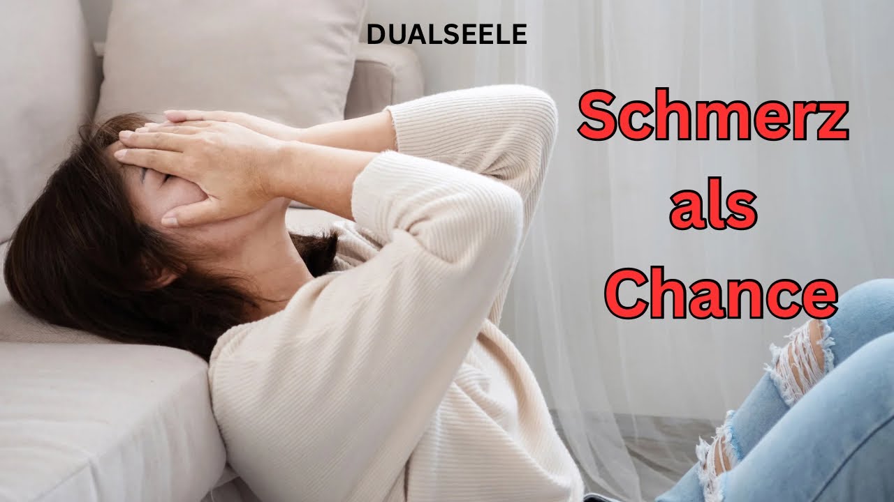 Jeder Moment des Schmerzes ist eine Chance auf der Dualseelenreise 
