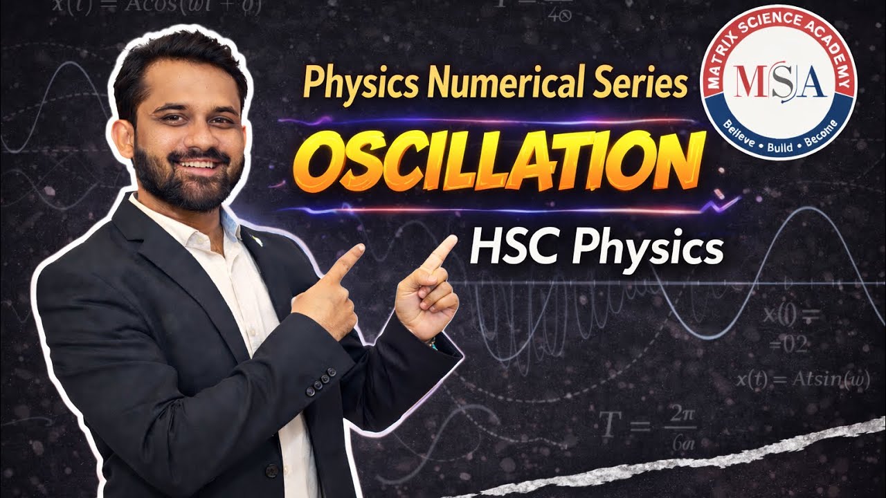 HSC Board 2026 | Physics Numerical Series | Oscillation | Nishant Patwardhan |Matrix Science Academy