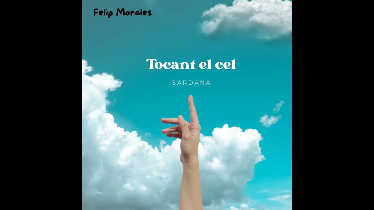 Tocant el cel (sardana).Felip Morales